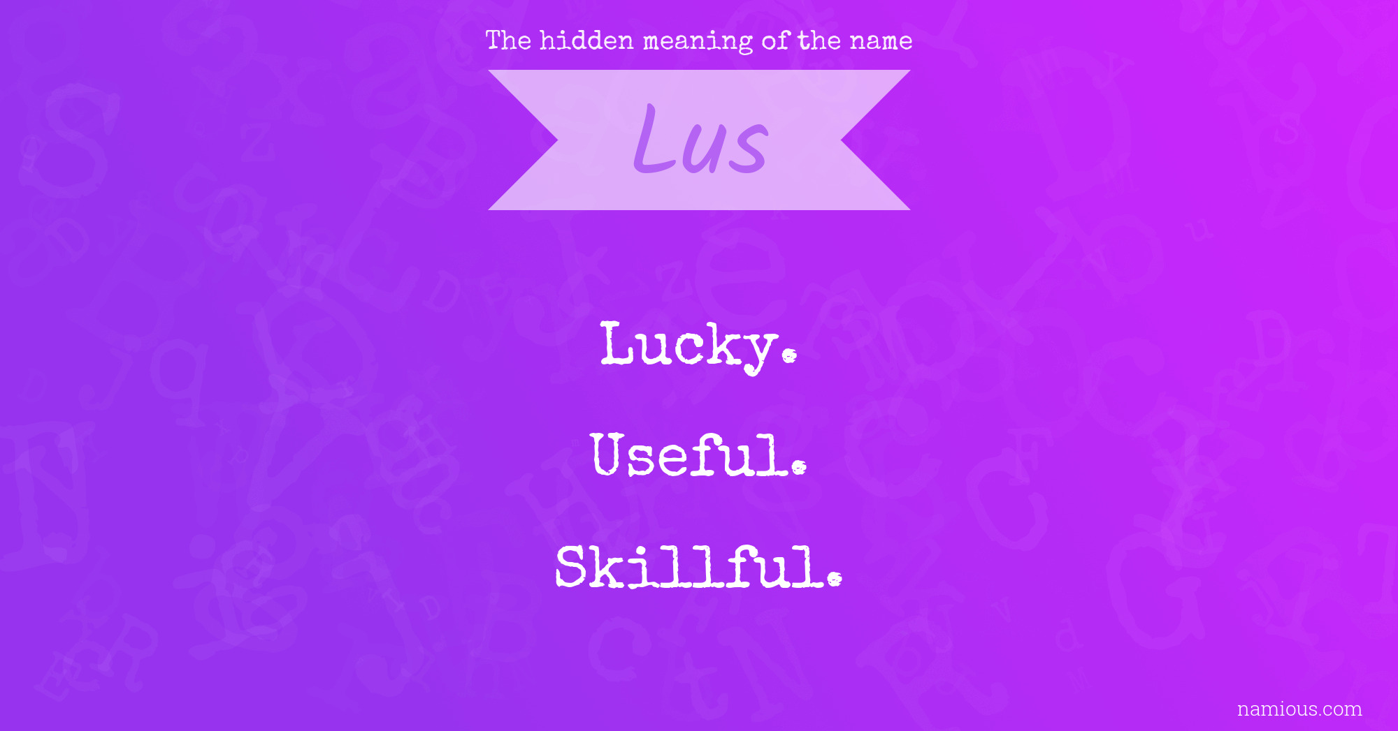 The hidden meaning of the name Lus