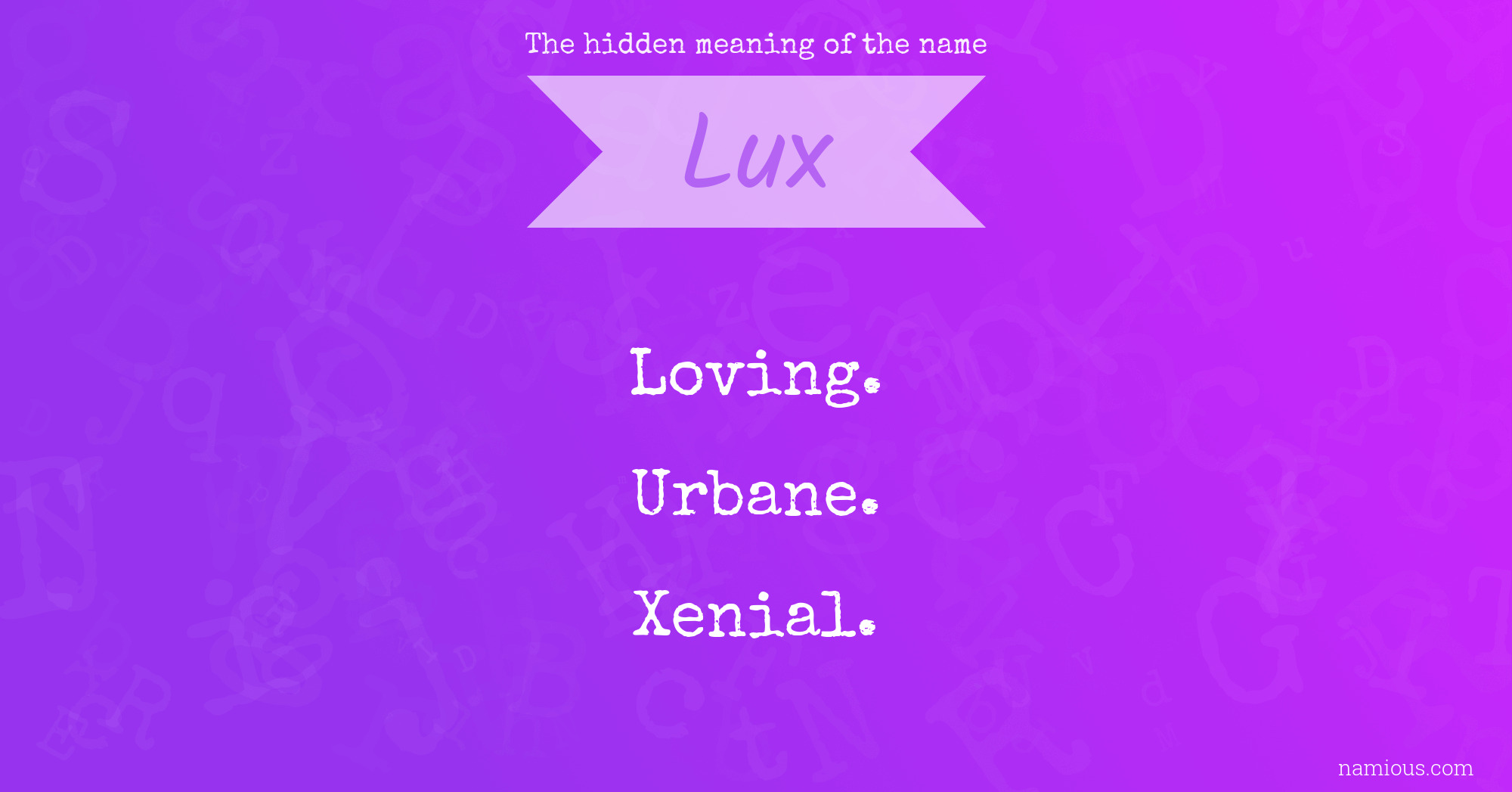 The hidden meaning of the name Lux