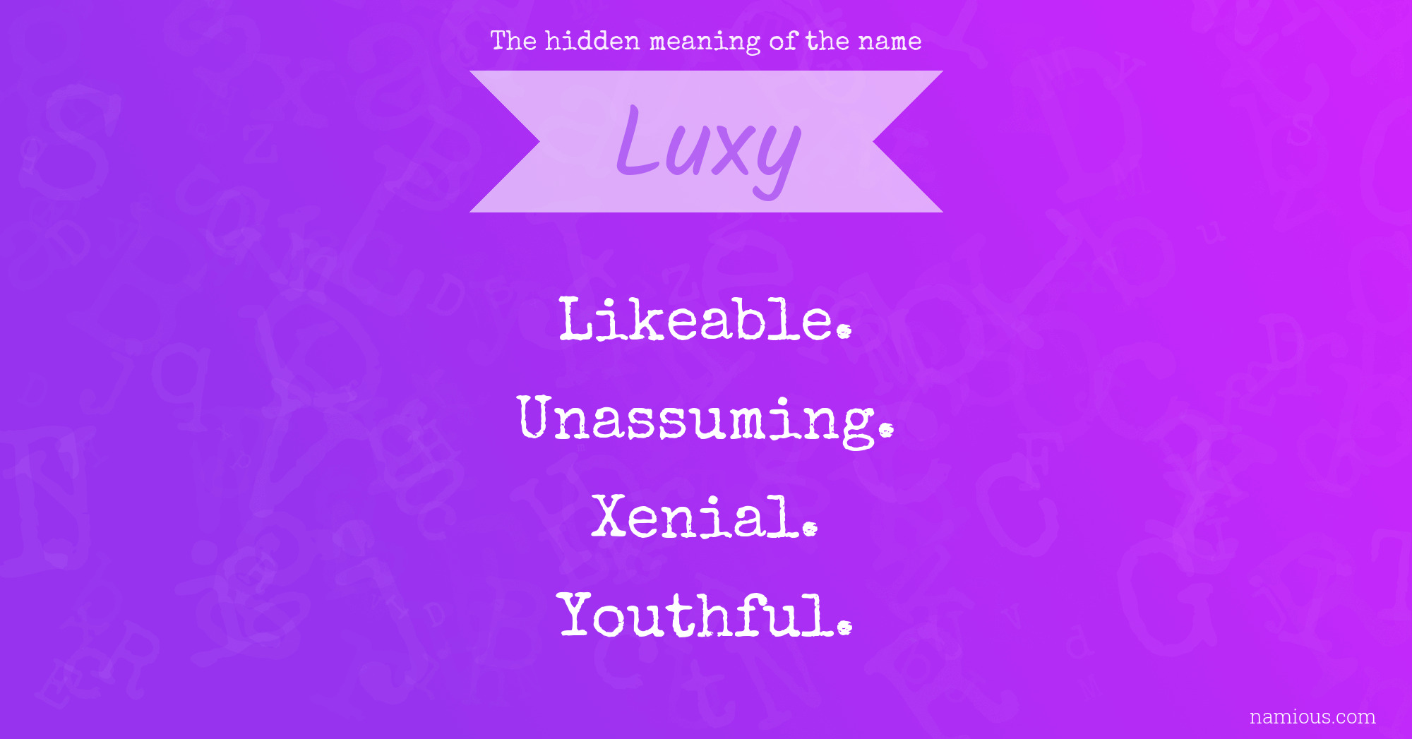 The hidden meaning of the name Luxy