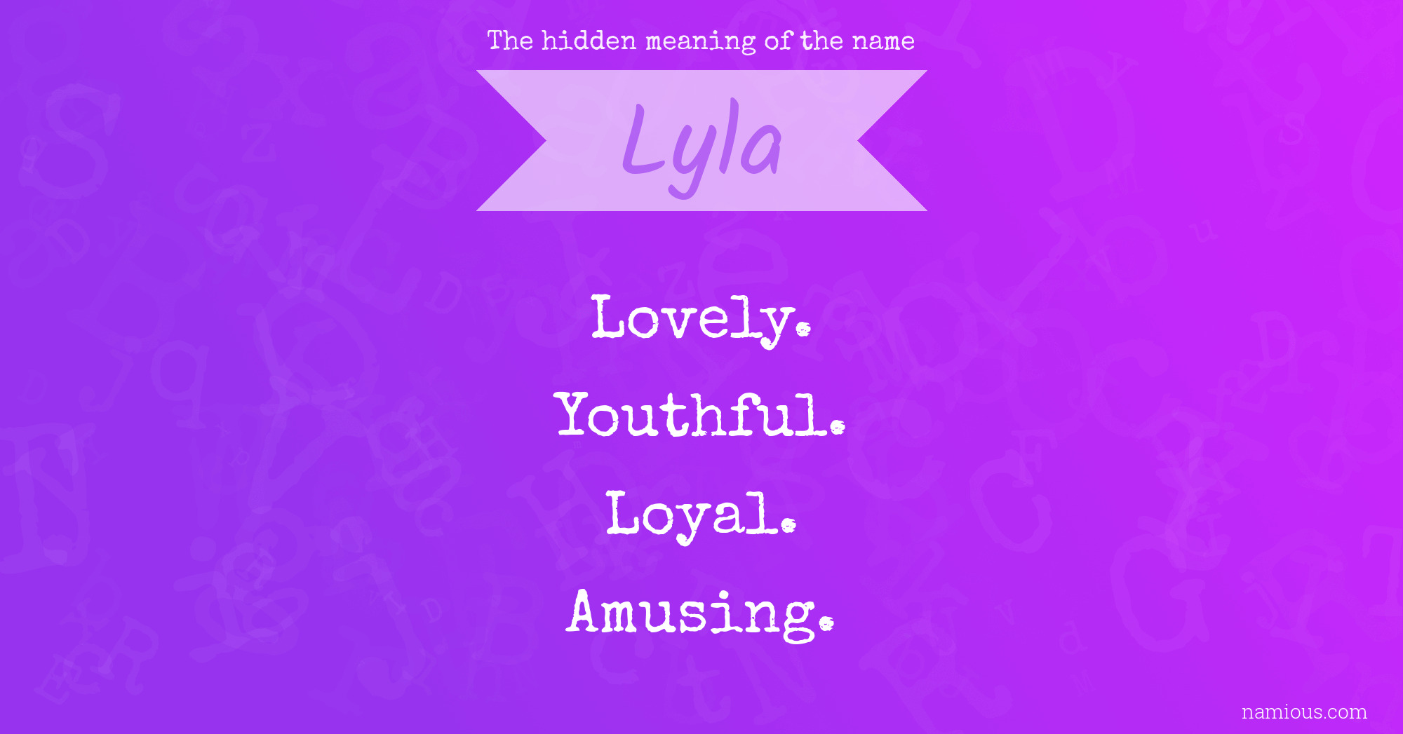 The hidden meaning of the name Lyla | Namious