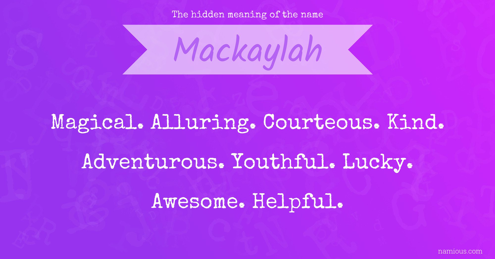 The hidden meaning of the name Mackaylah