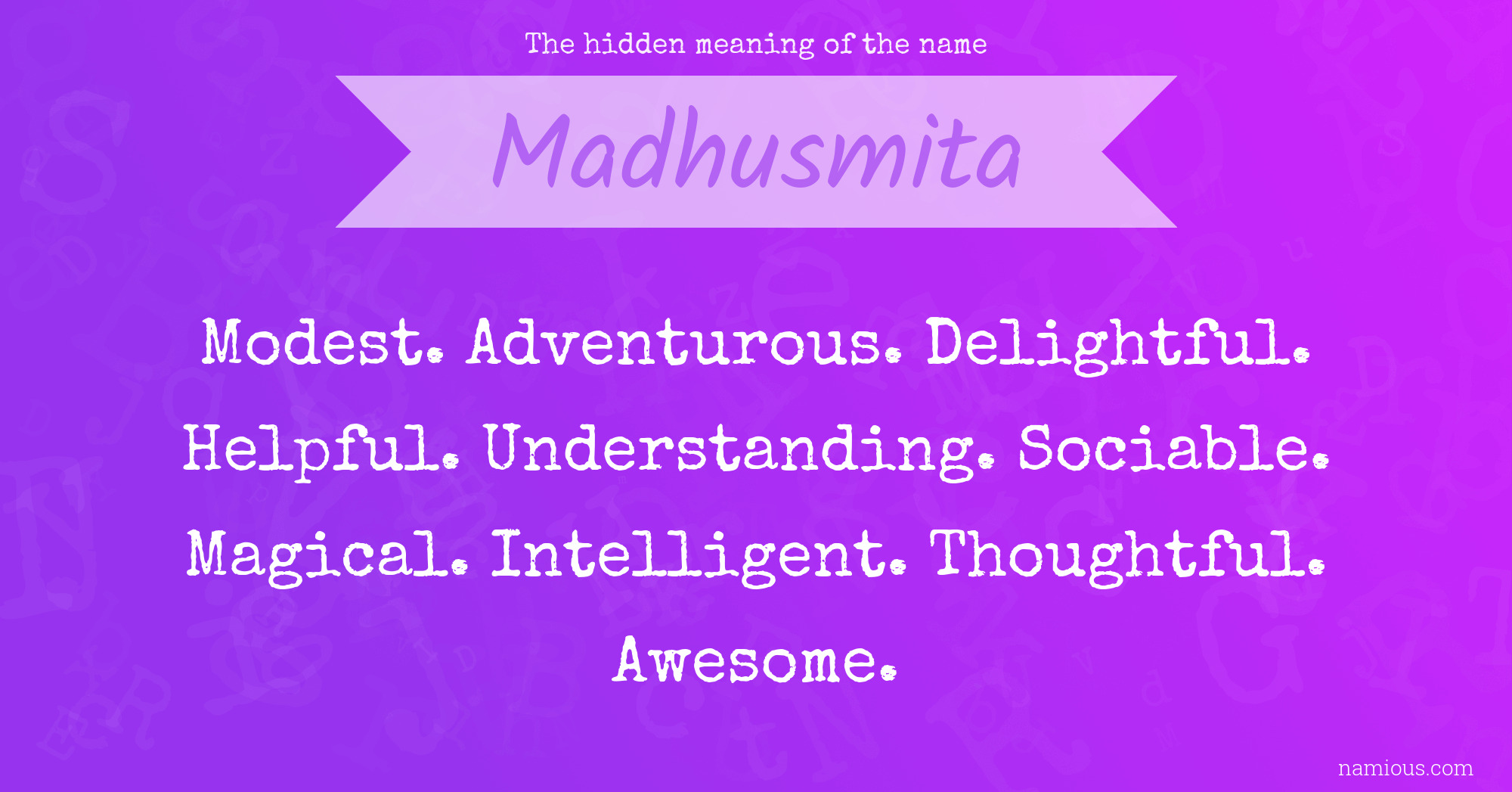 The hidden meaning of the name Madhusmita