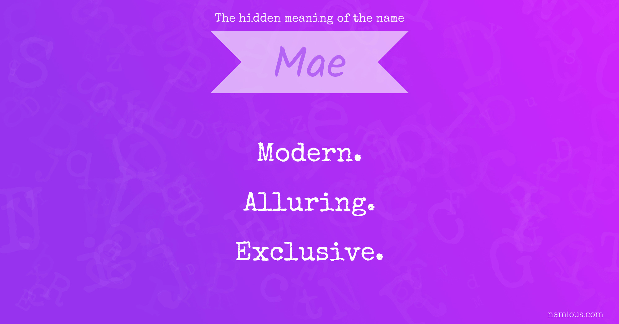 The Hidden Meaning Of The Name Mae Namious