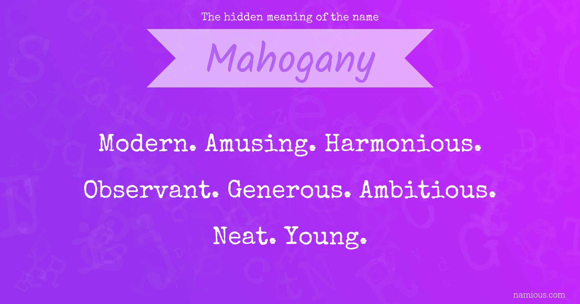 The hidden meaning of the name Mahogany