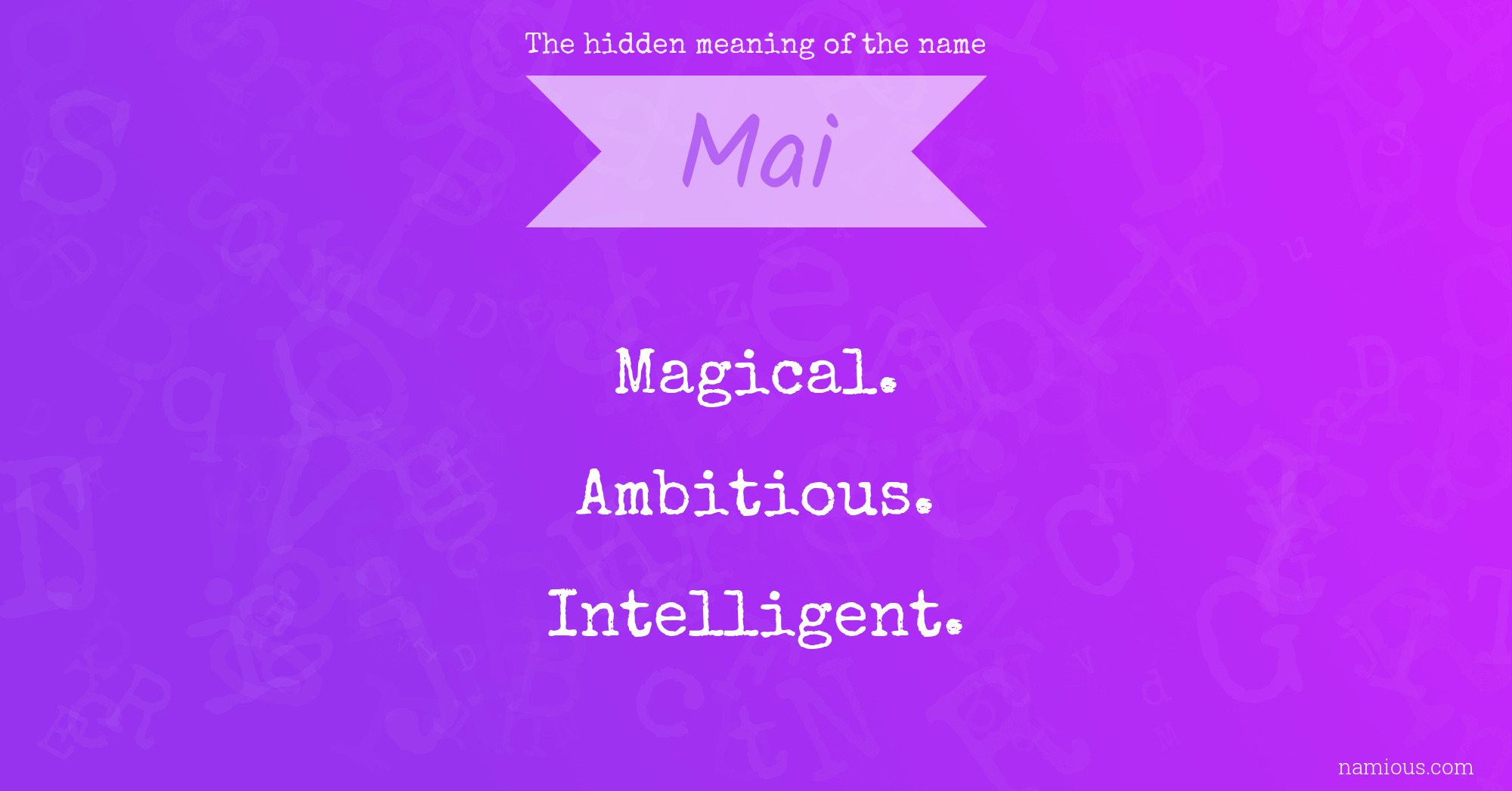 The hidden meaning of the name Mai