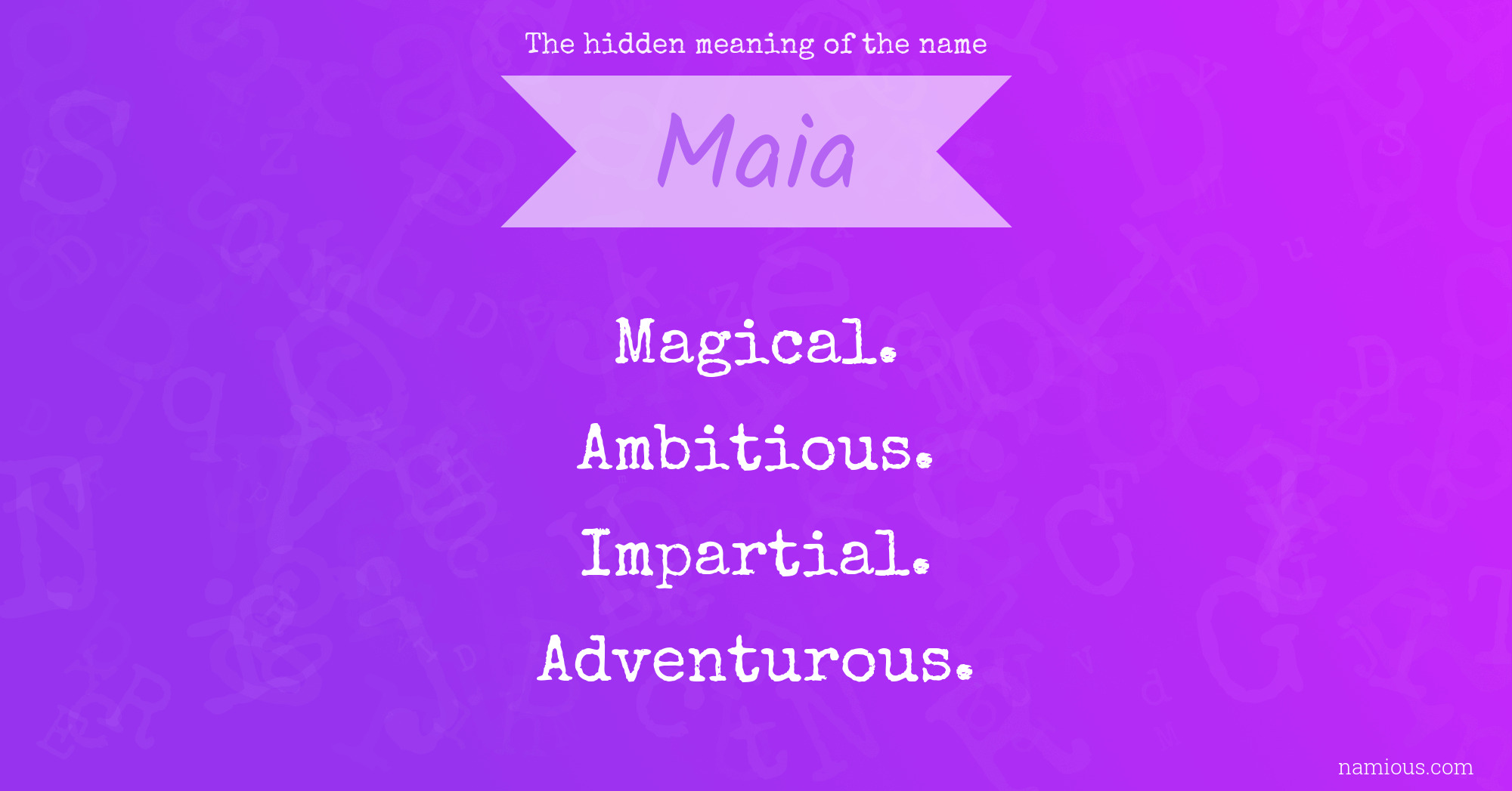 The hidden meaning of the name Maia