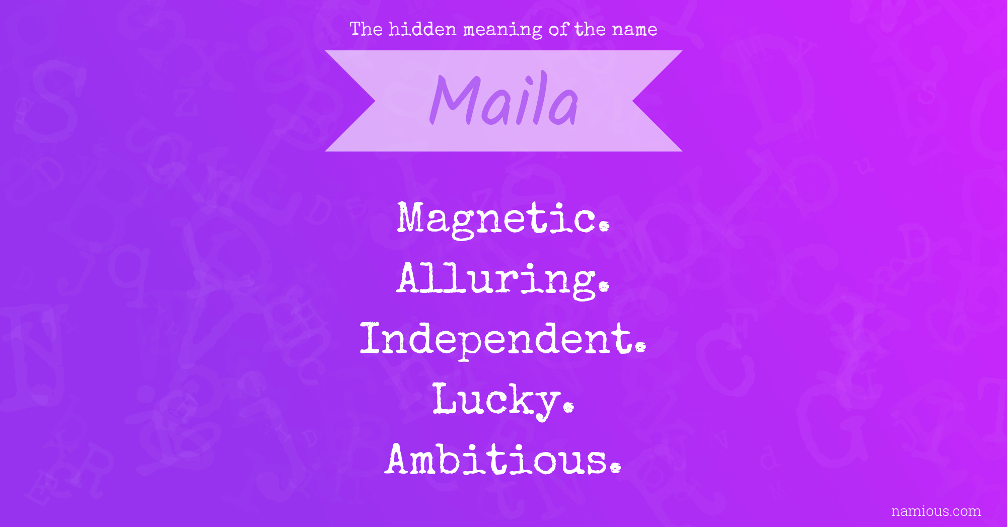 The hidden meaning of the name Maila
