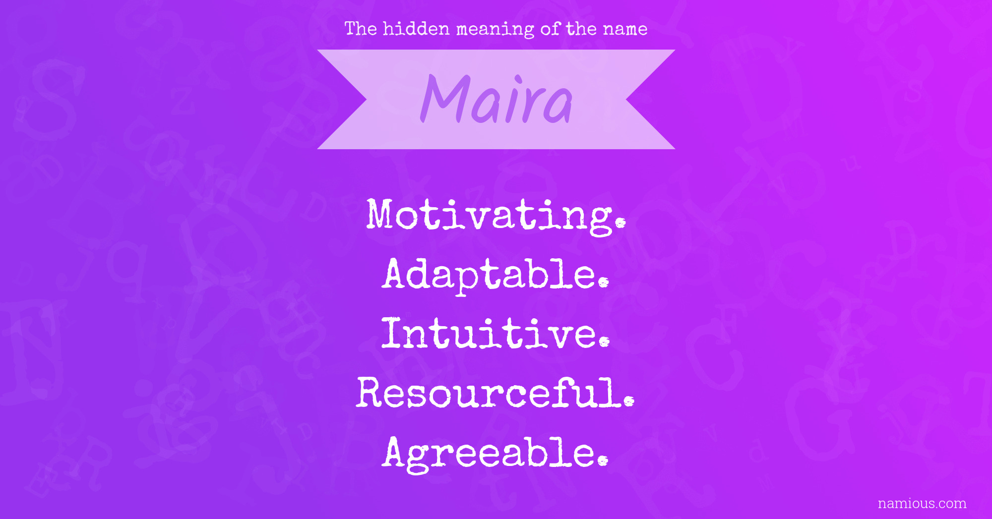 The hidden meaning of the name Maira