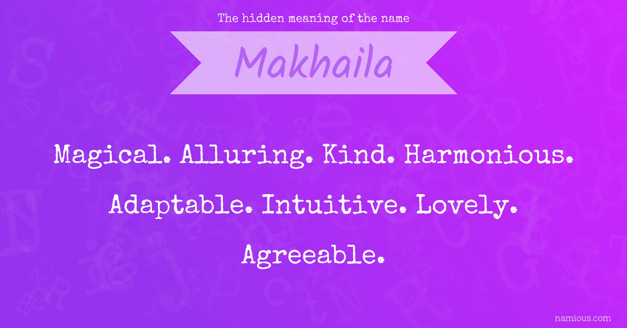 The hidden meaning of the name Makhaila