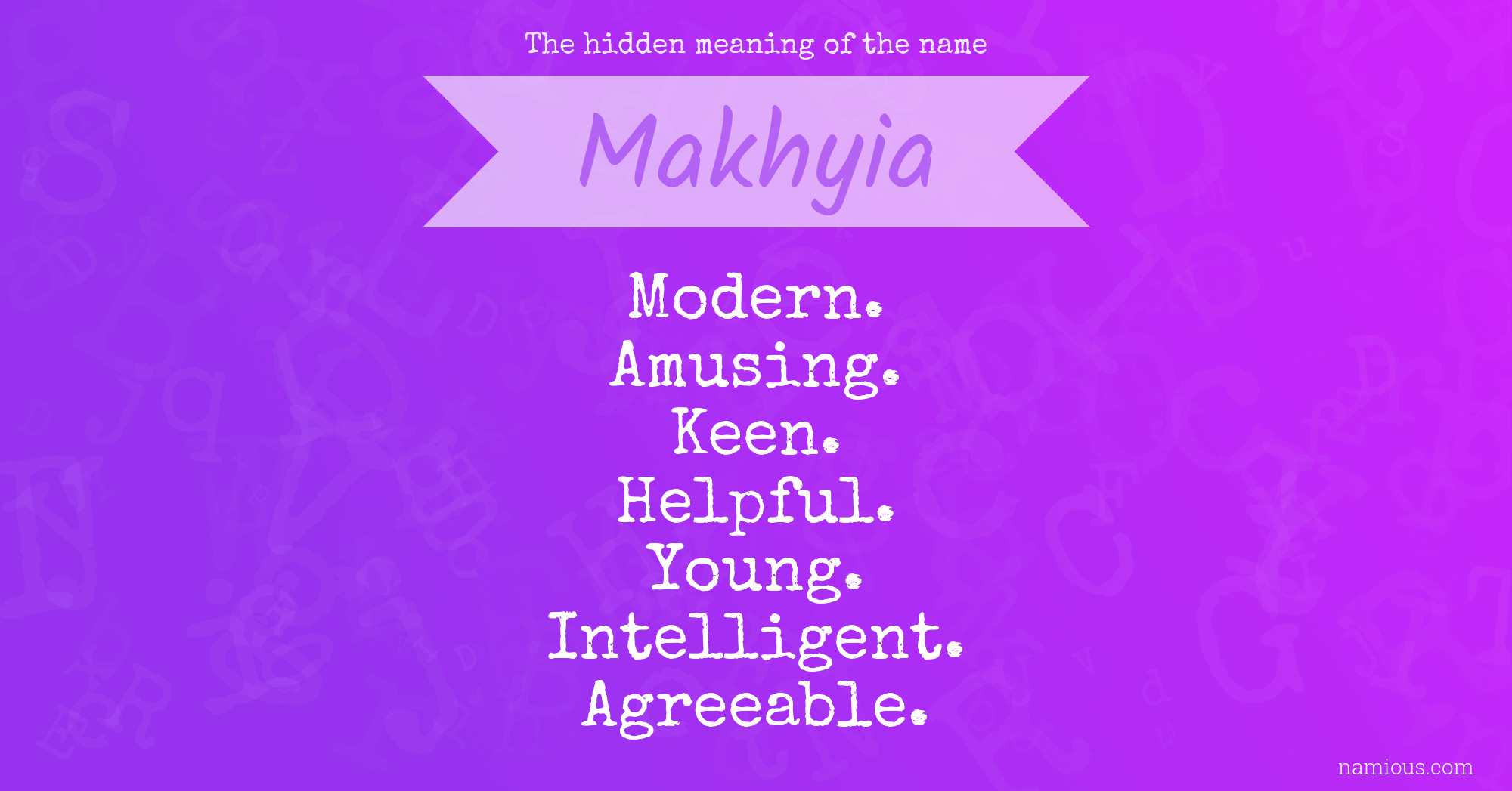 The hidden meaning of the name Makhyia