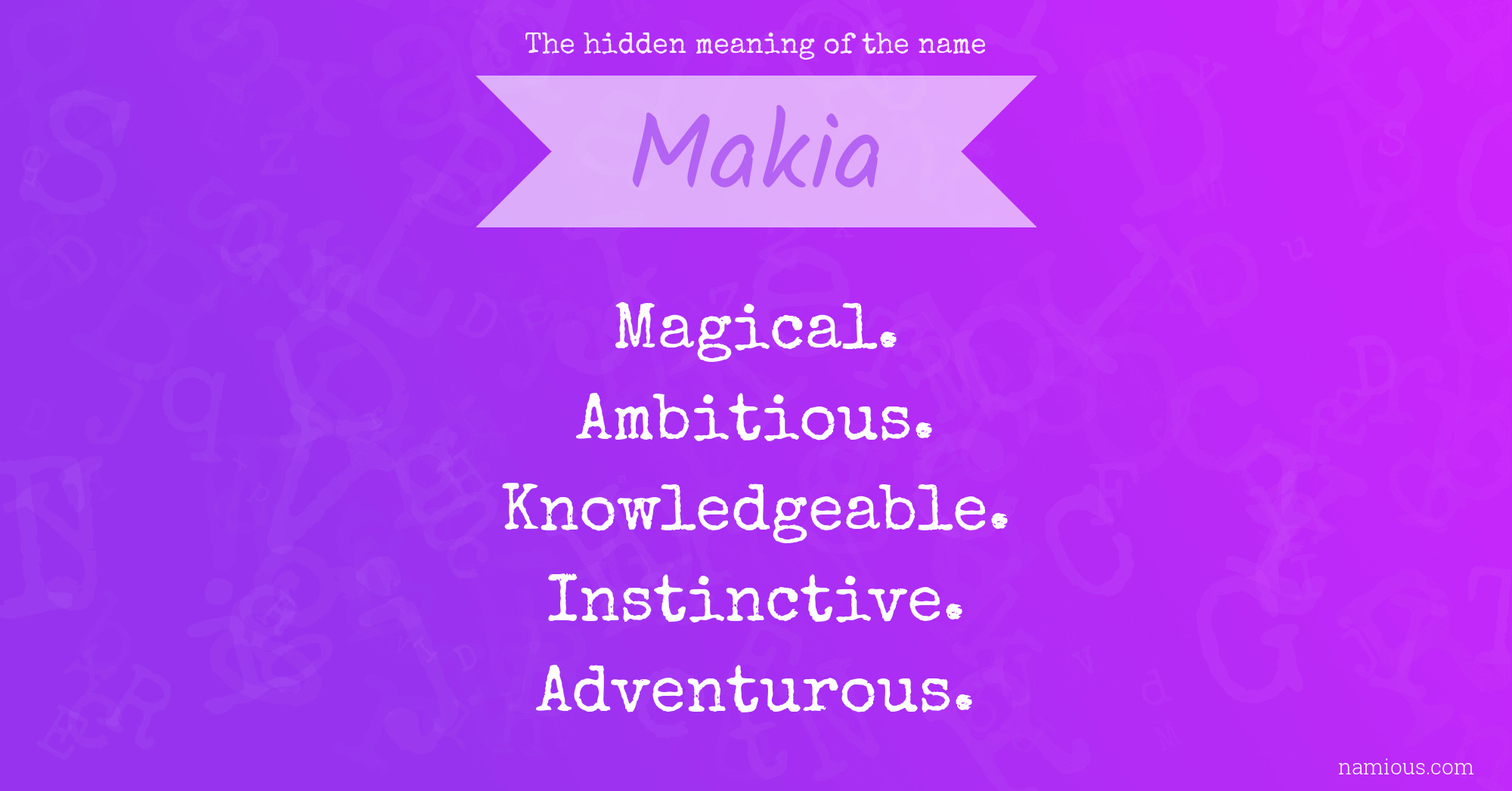 The hidden meaning of the name Makia