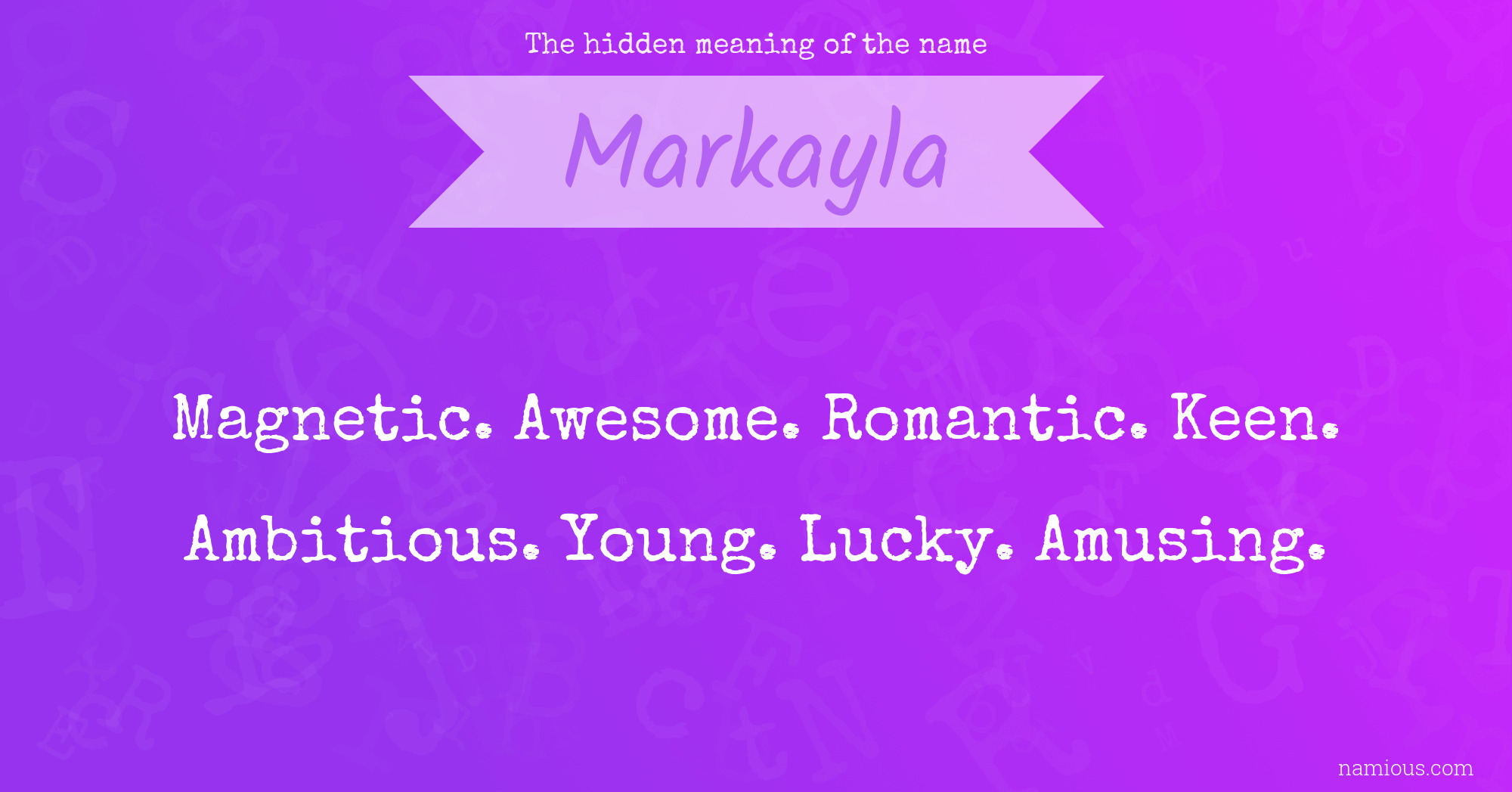 The hidden meaning of the name Markayla