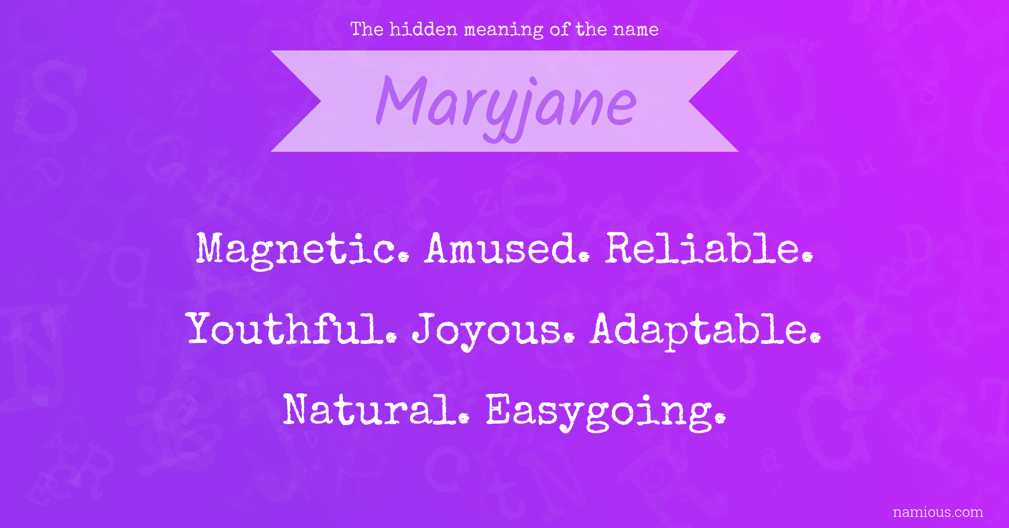 The hidden meaning of the name Maryjane