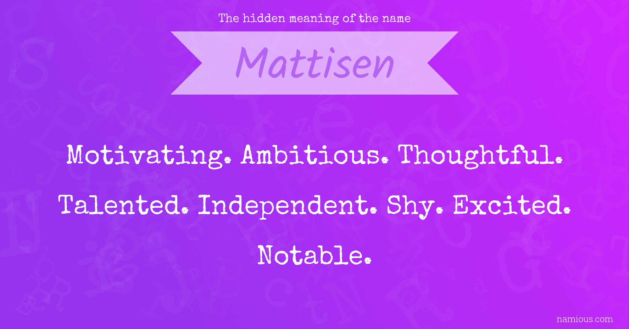 The hidden meaning of the name Mattisen