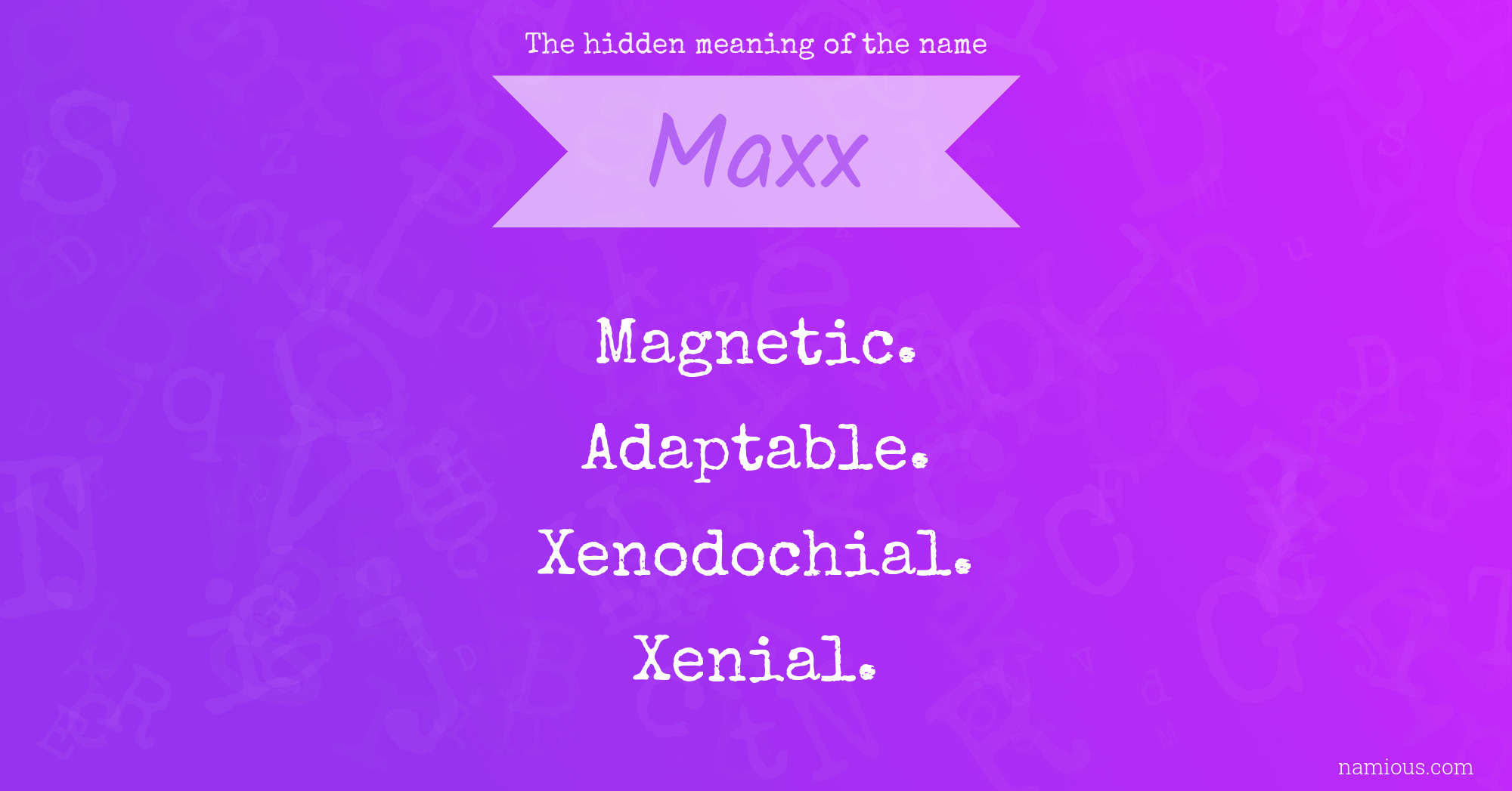 The hidden meaning of the name Maxx