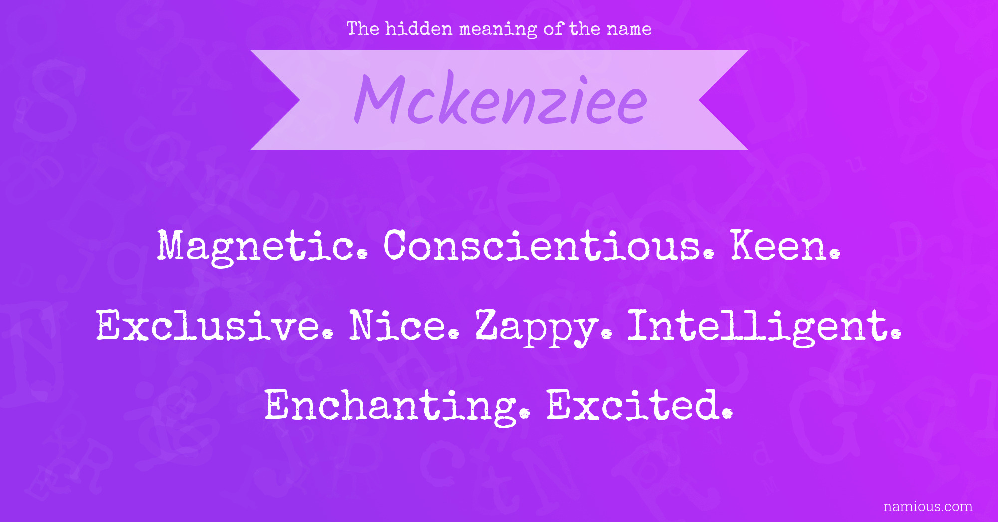 The hidden meaning of the name Mckenziee