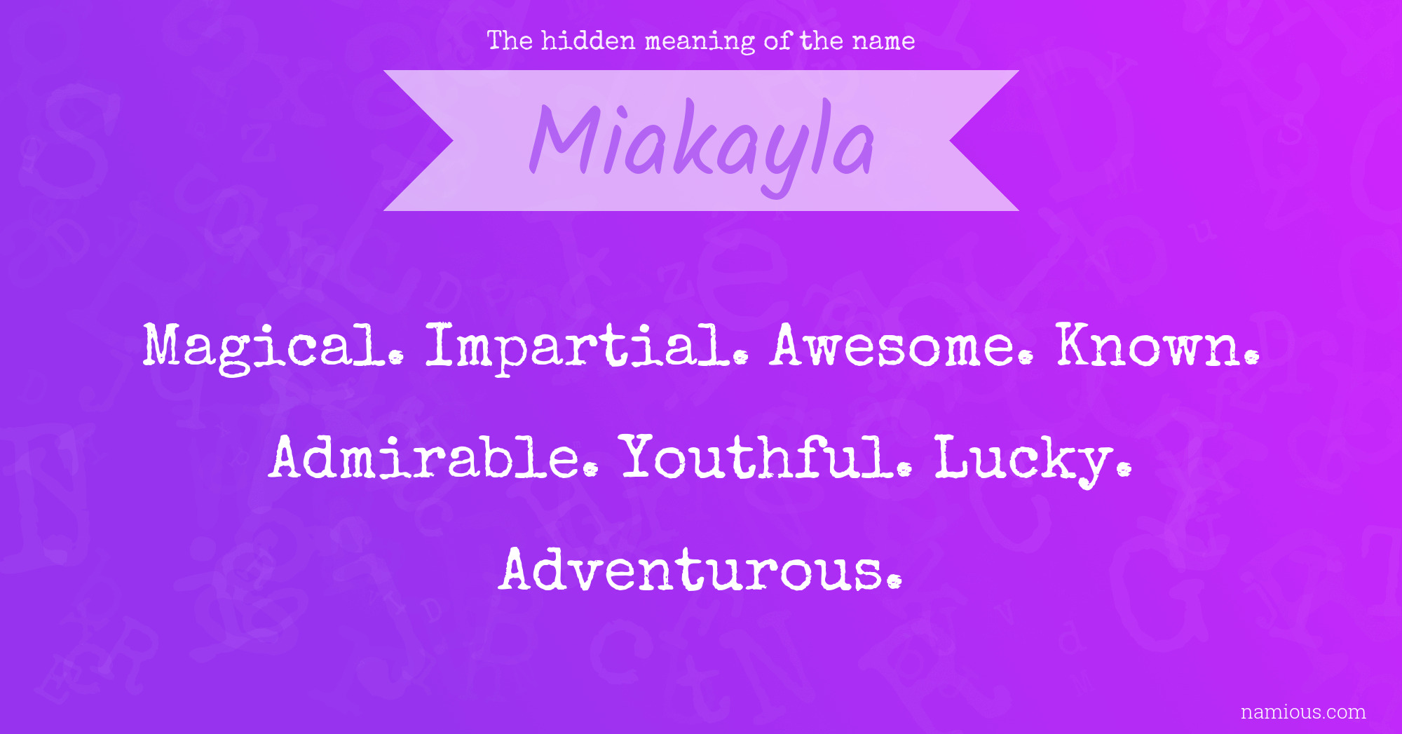 The hidden meaning of the name Miakayla