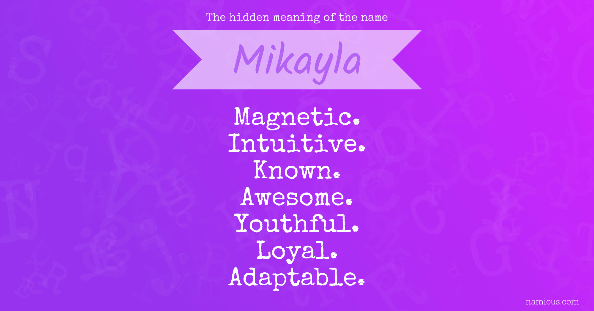 The hidden meaning of the name Mikayla