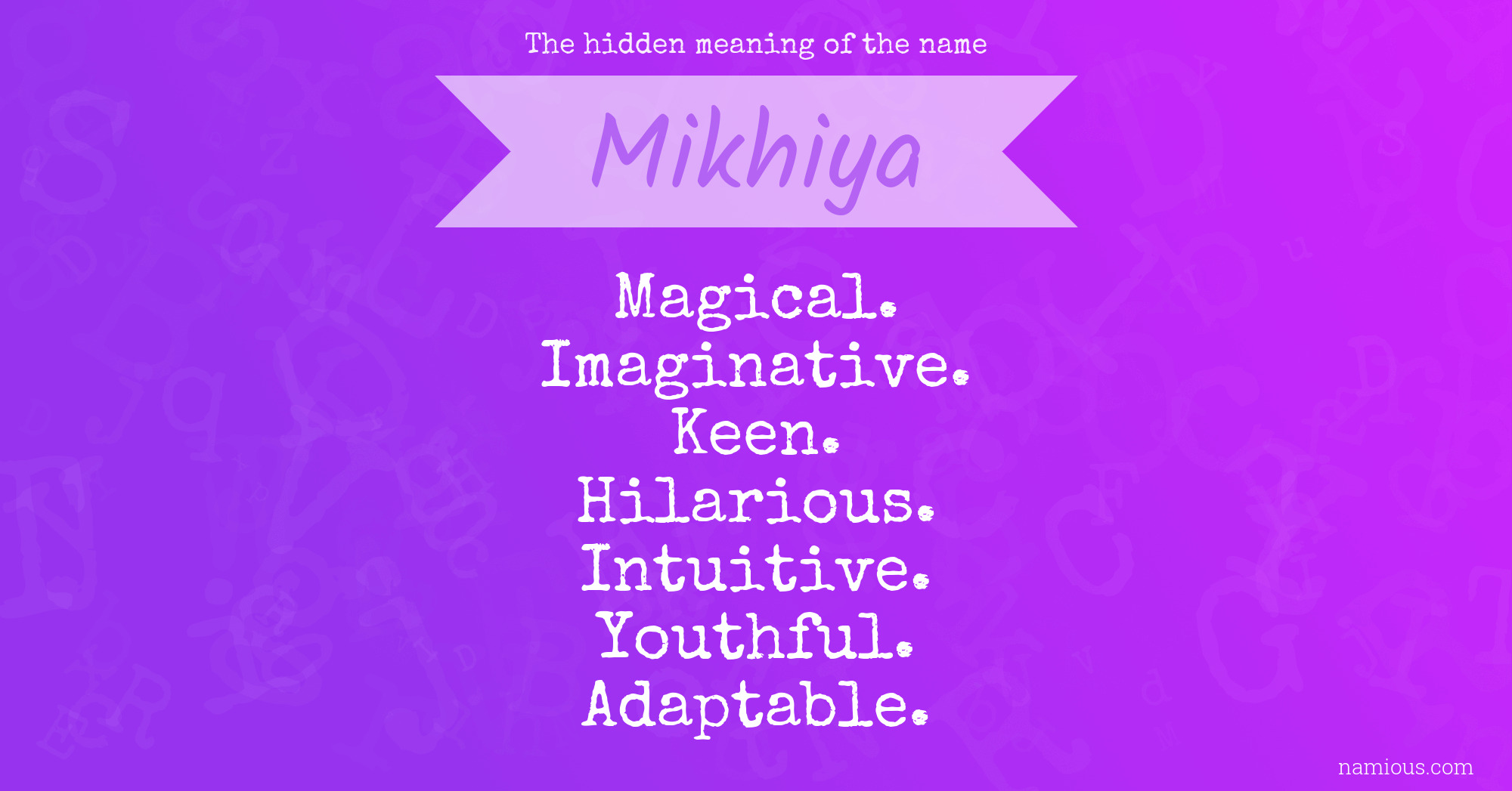 The hidden meaning of the name Mikhiya
