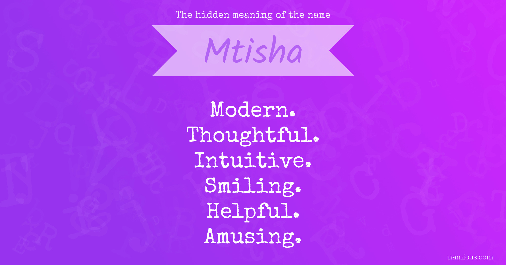 The hidden meaning of the name Mtisha