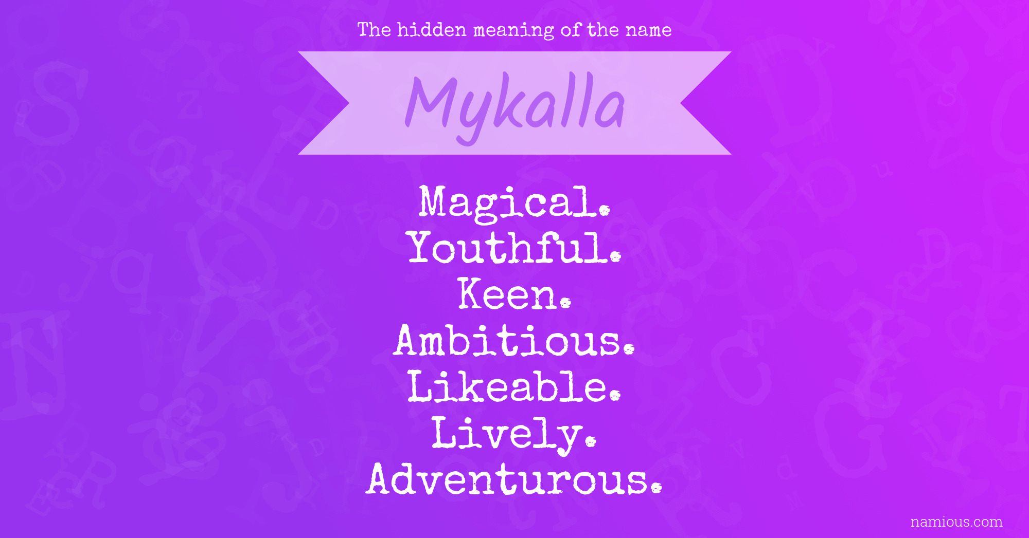 The hidden meaning of the name Mykalla
