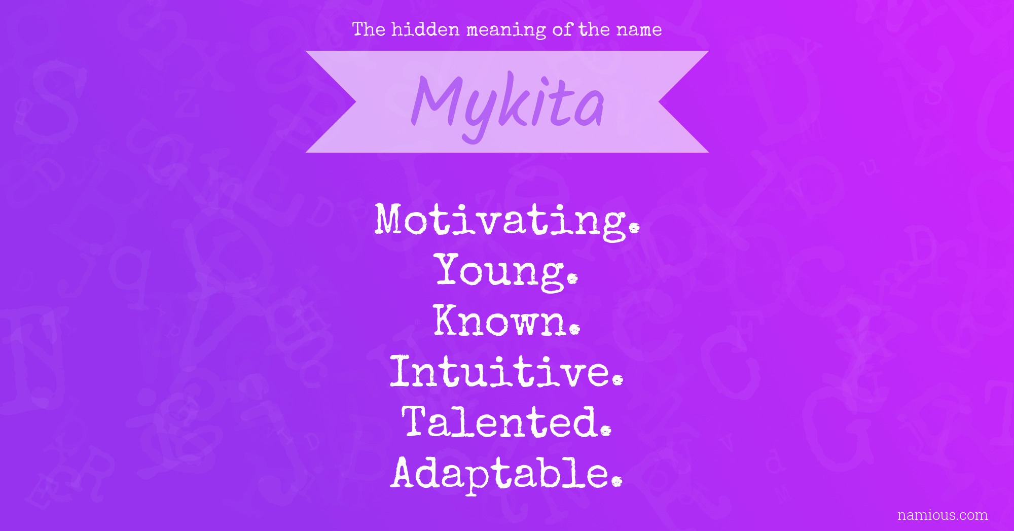 The hidden meaning of the name Mykita