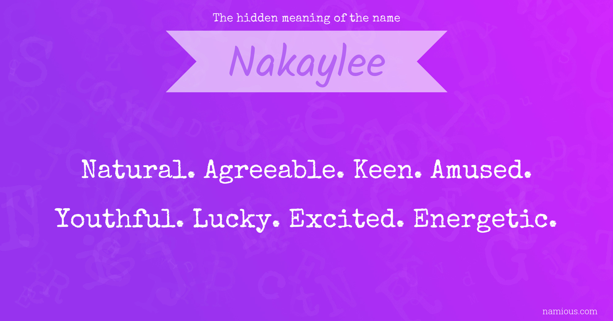 The hidden meaning of the name Nakaylee