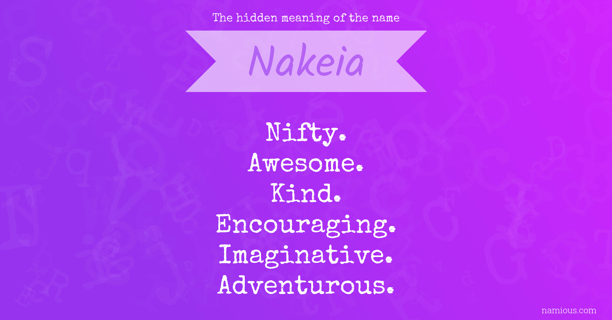 The hidden meaning of the name Nakeia