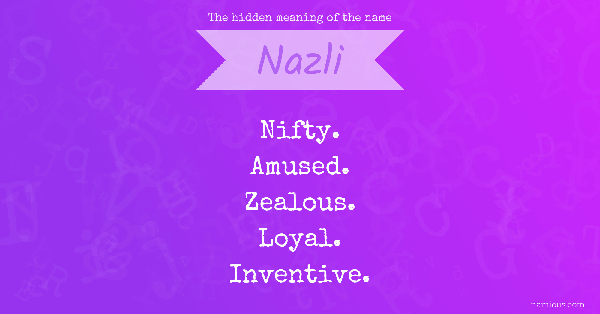 The hidden meaning of the name Nazli