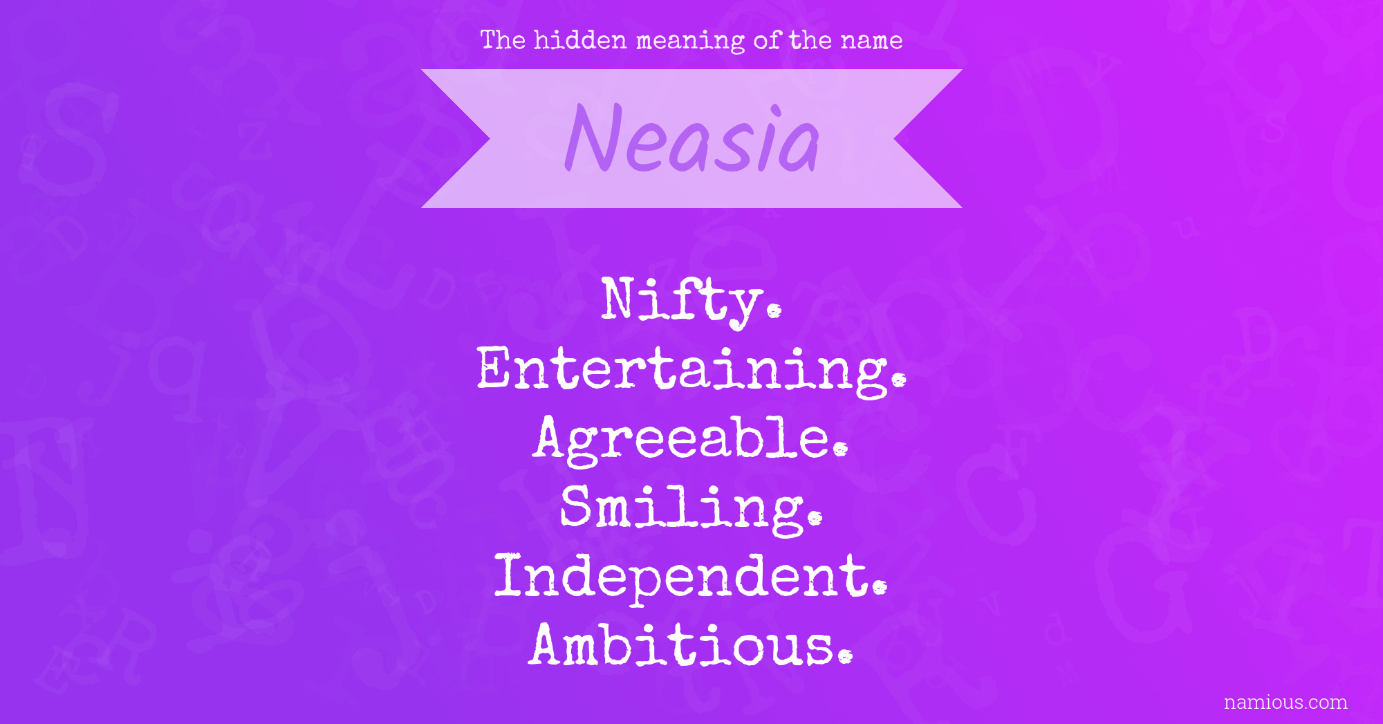 The hidden meaning of the name Neasia