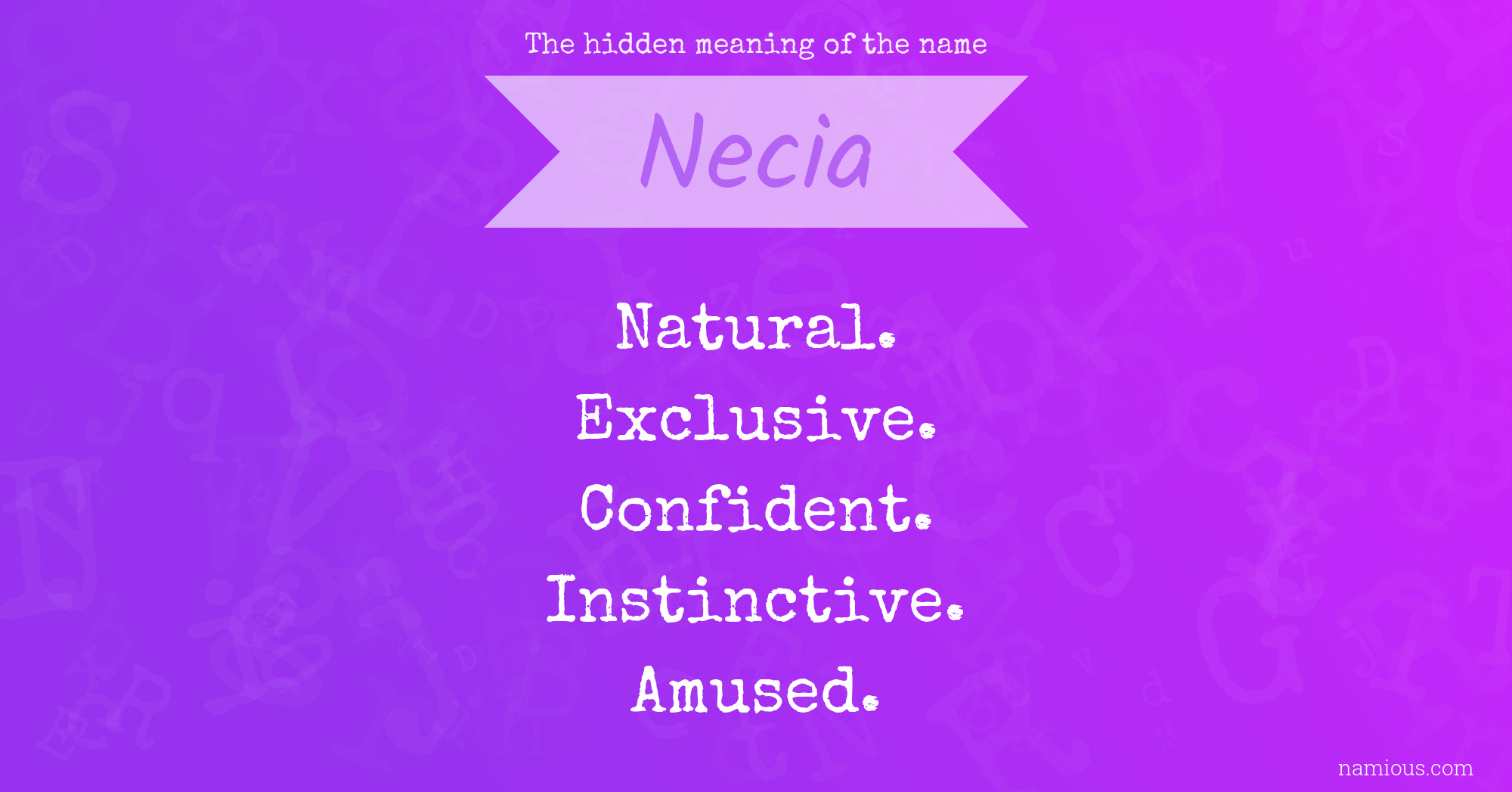 The hidden meaning of the name Necia