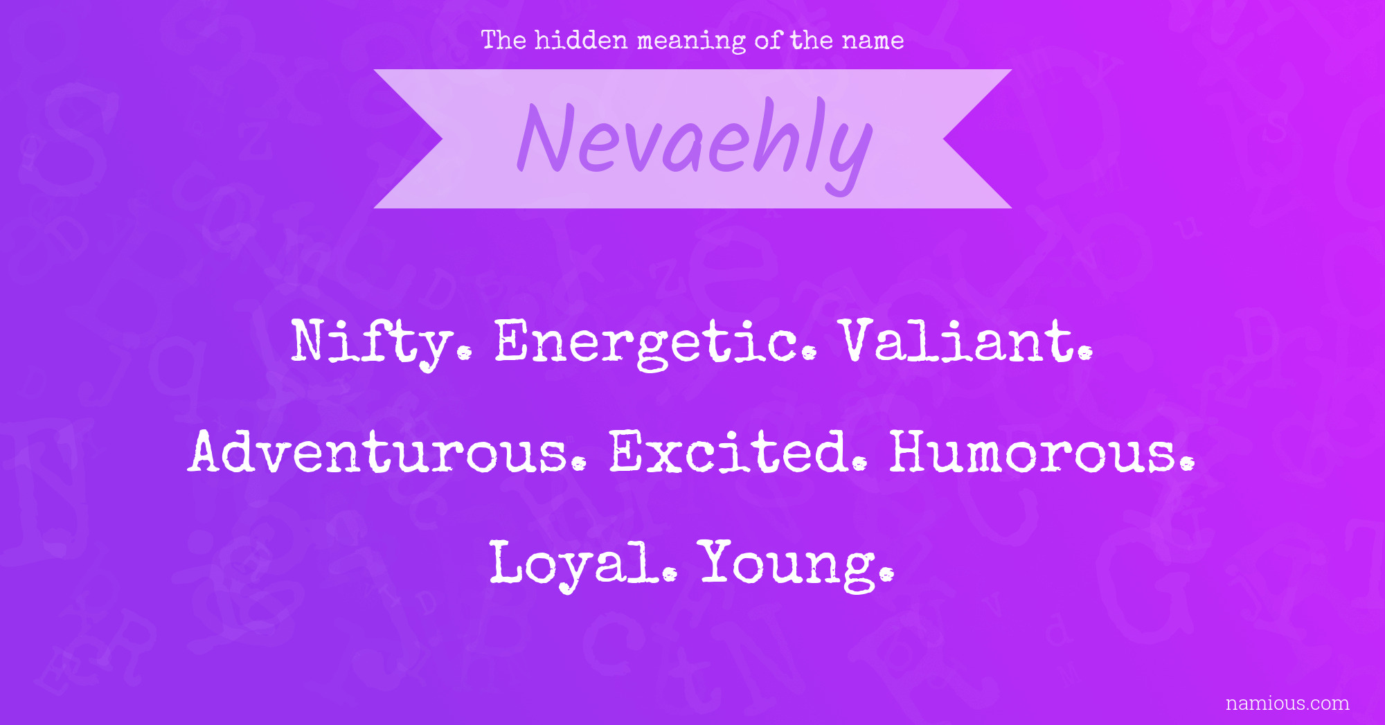 The hidden meaning of the name Nevaehly