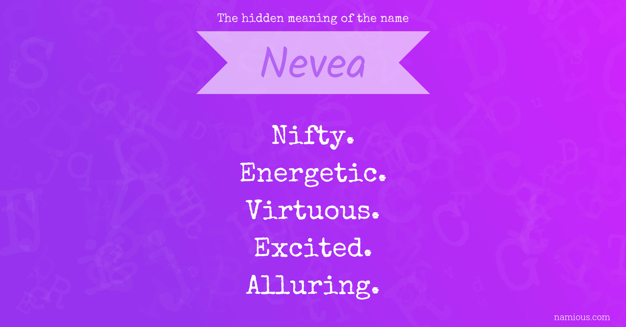 The hidden meaning of the name Nevea