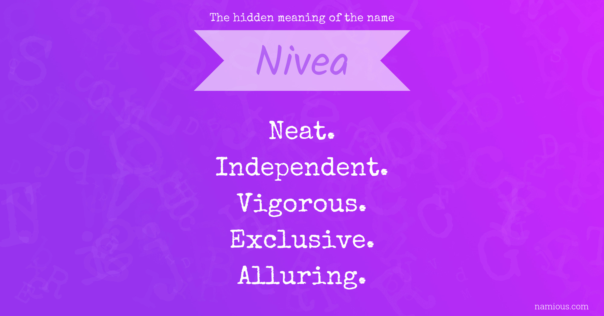 The hidden meaning of the name Nivea