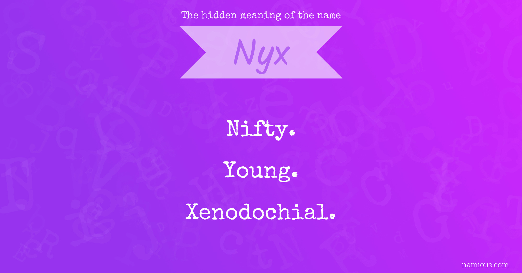 The hidden meaning of the name Nyx