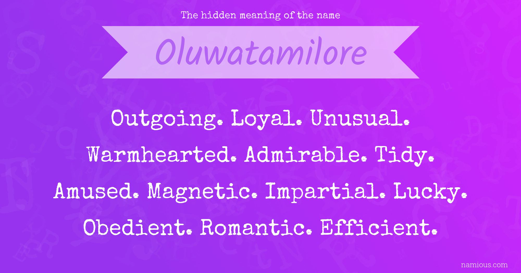 The hidden meaning of the name Oluwatamilore