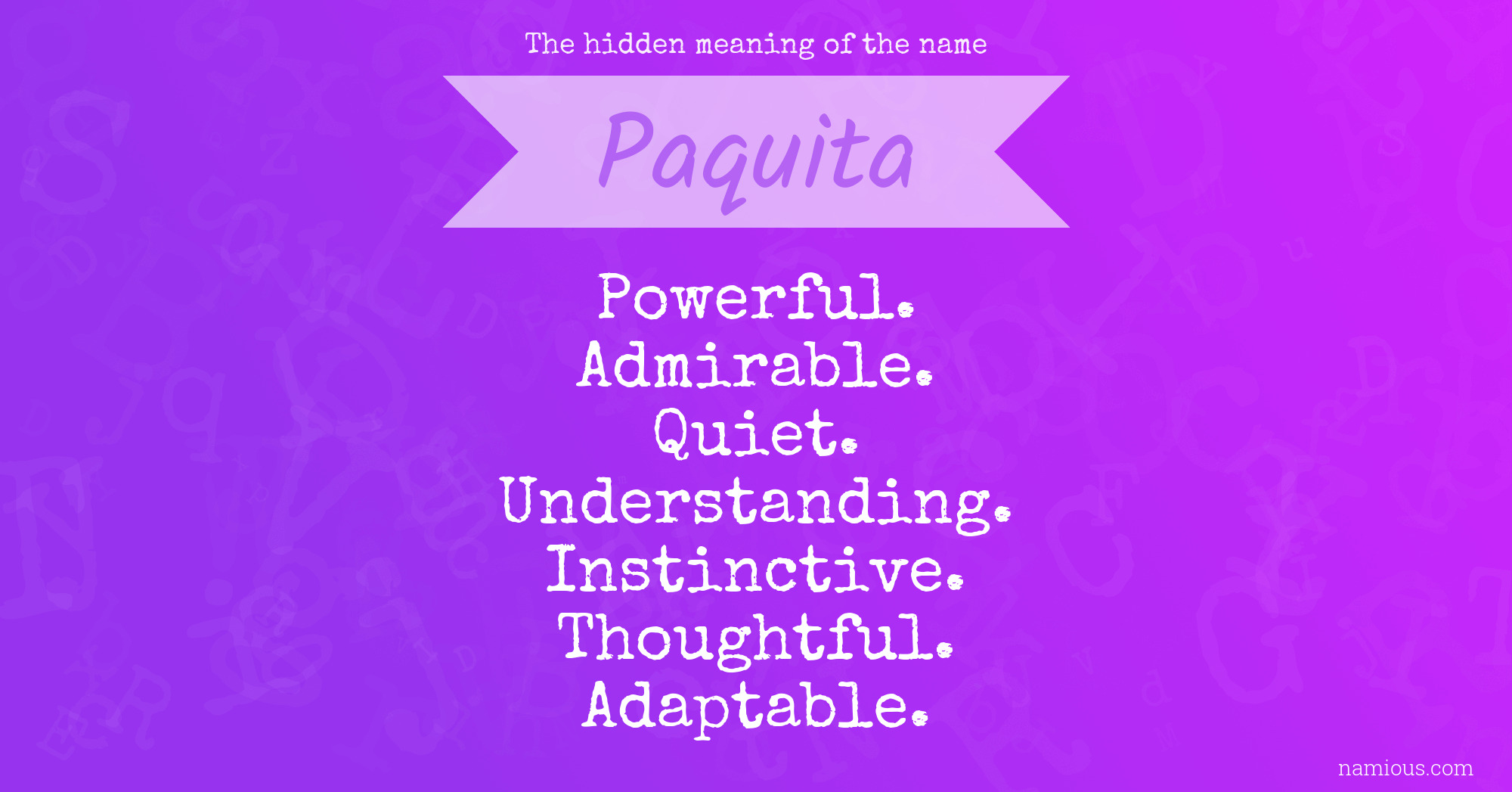 The hidden meaning of the name Paquita