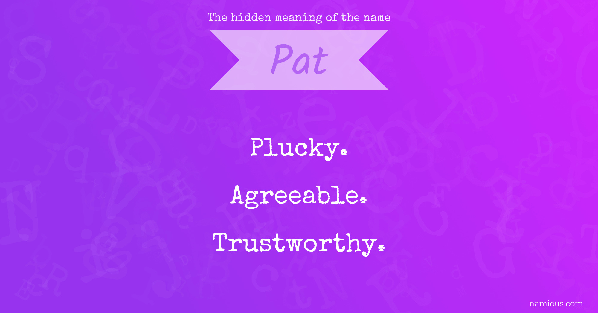 The hidden meaning of the name Pat