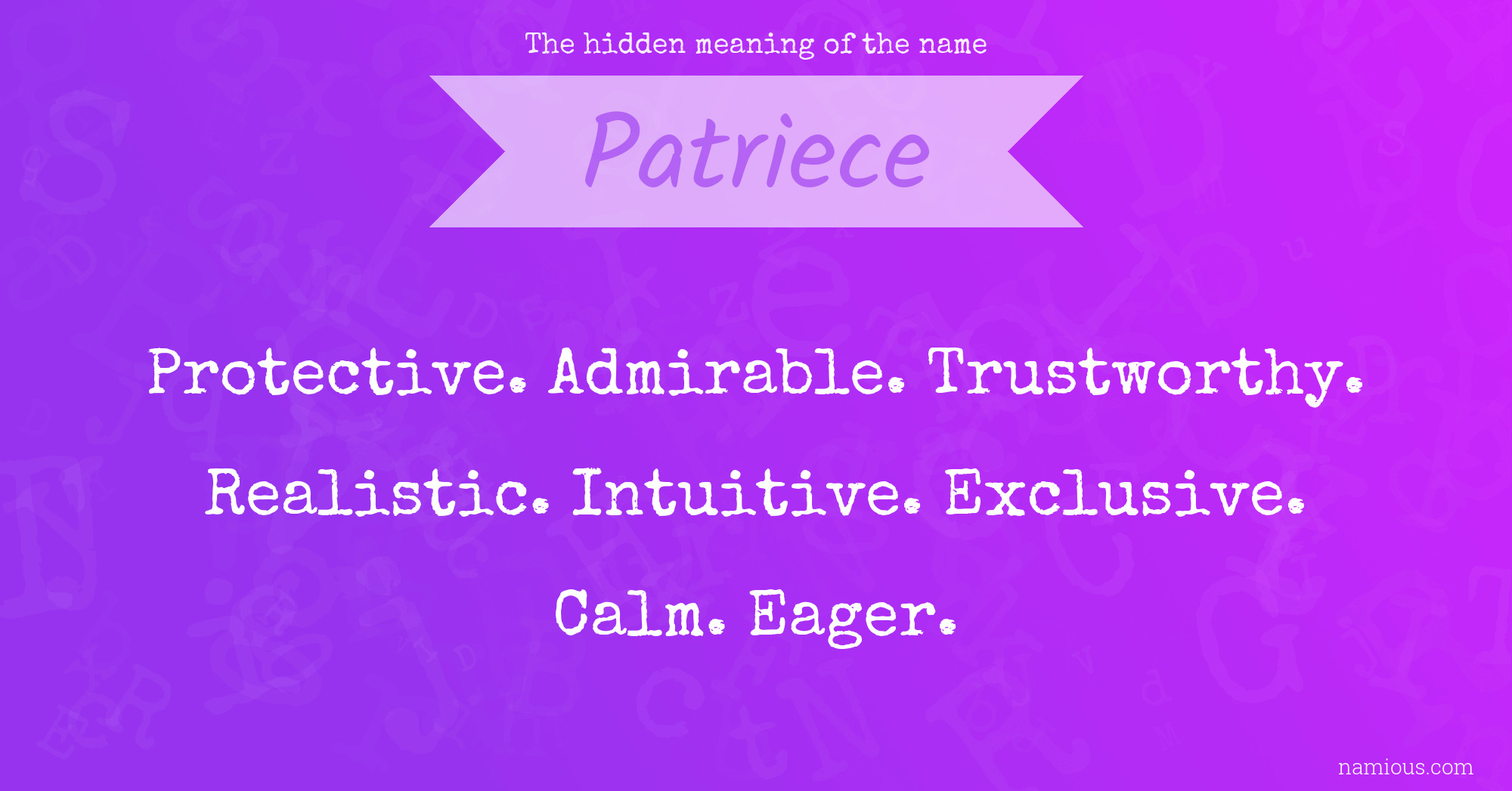 The hidden meaning of the name Patriece