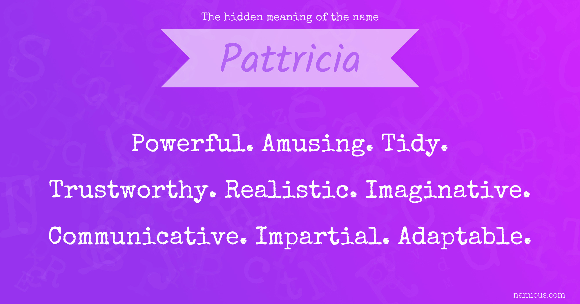 The hidden meaning of the name Pattricia