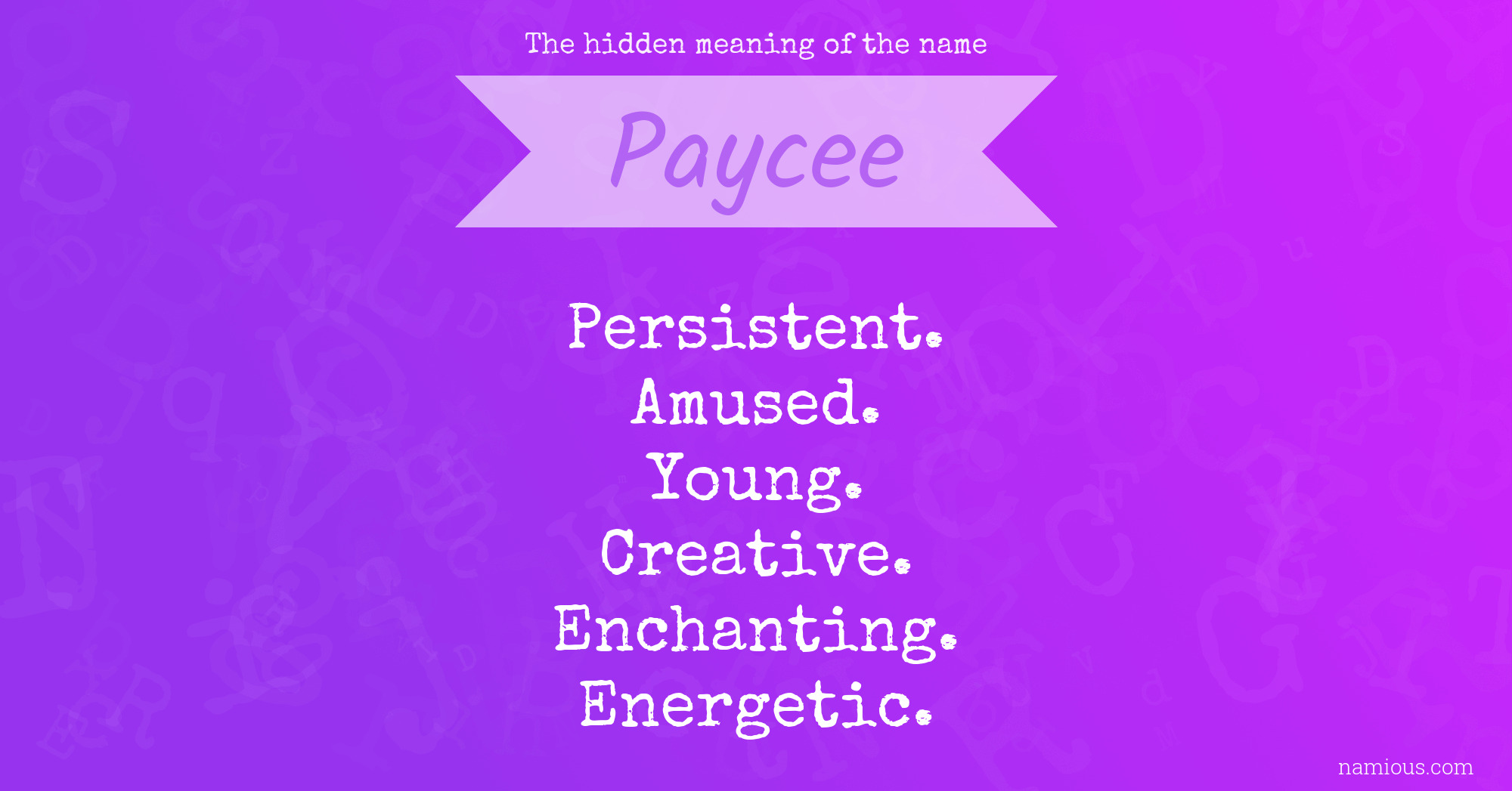 The hidden meaning of the name Paycee