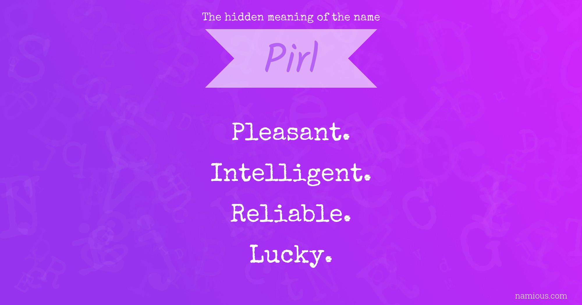 The hidden meaning of the name Pirl
