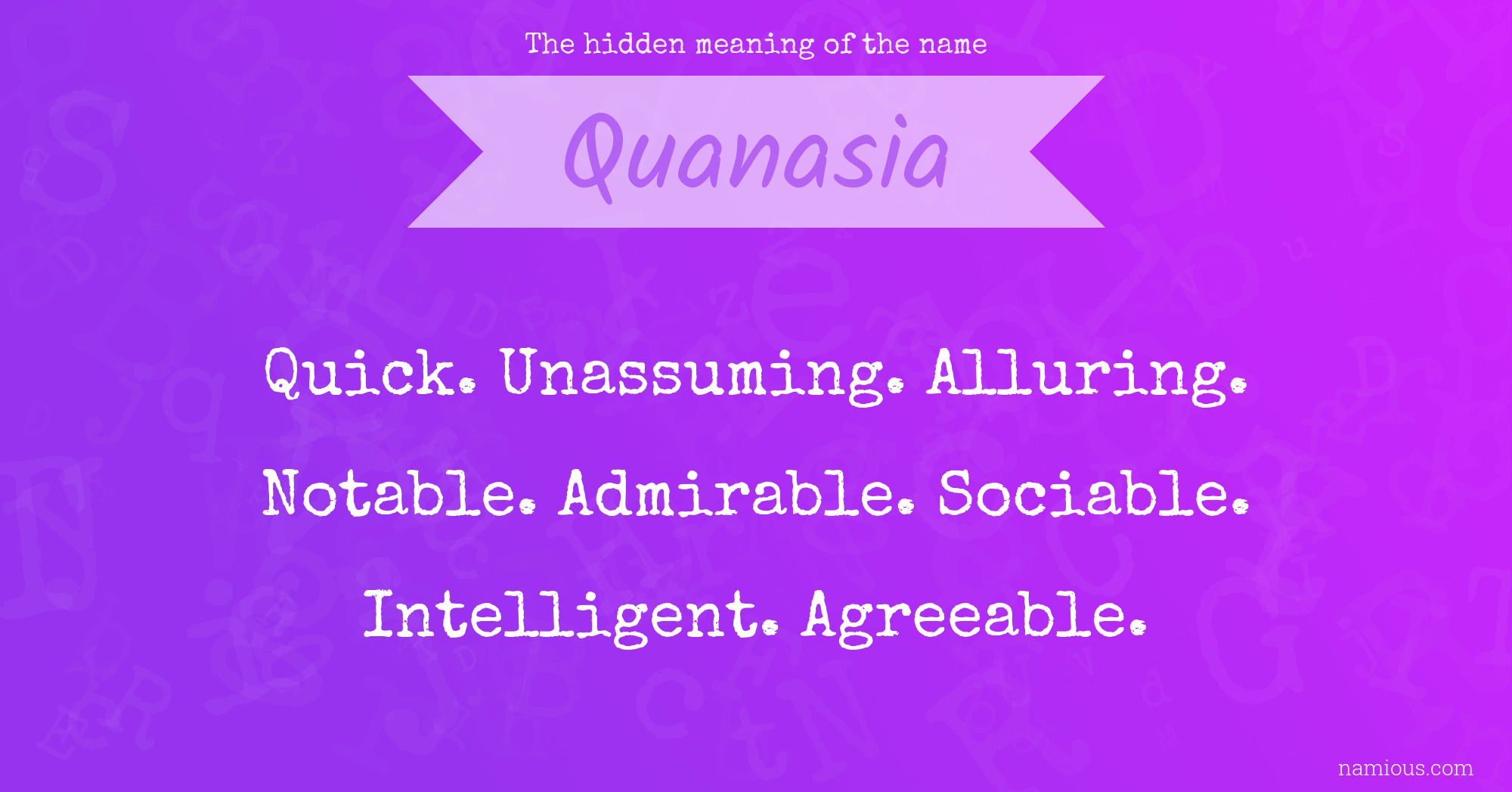The hidden meaning of the name Quanasia