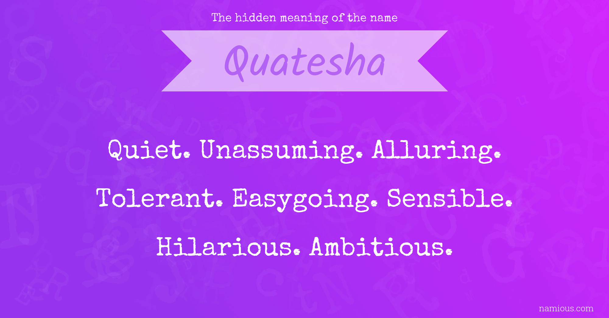 The hidden meaning of the name Quatesha