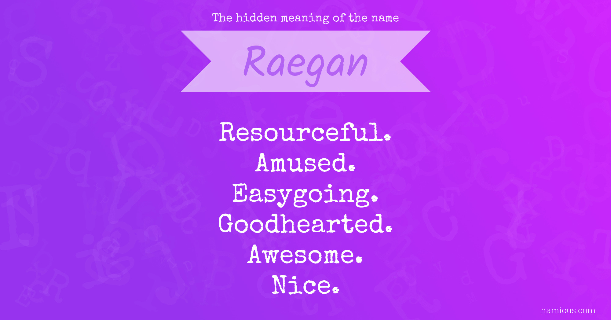 The hidden meaning of the name Raegan