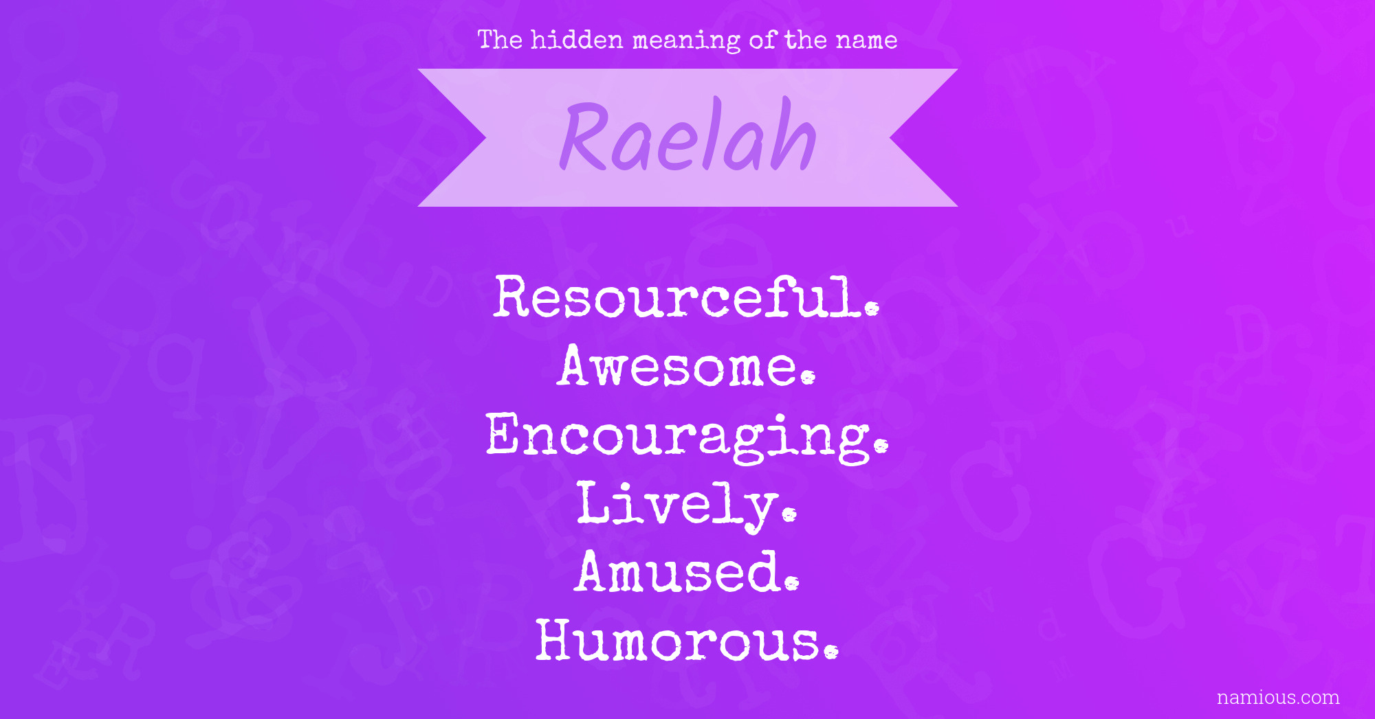 The hidden meaning of the name Raelah