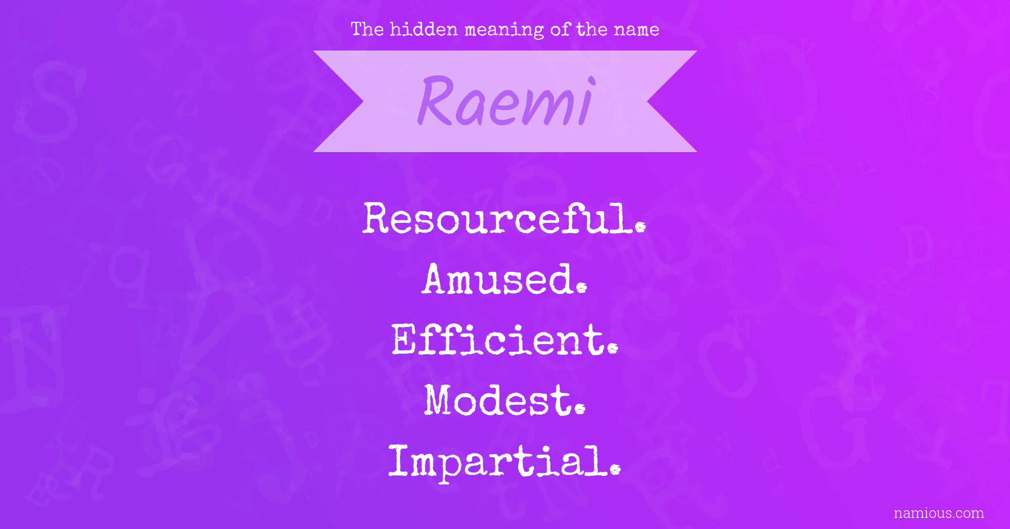 The hidden meaning of the name Raemi