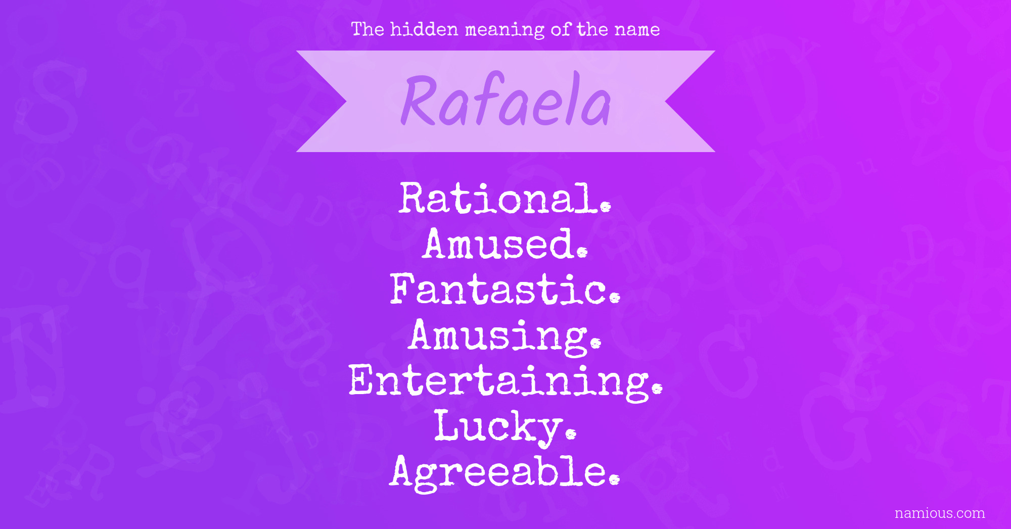 The hidden meaning of the name Rafaela