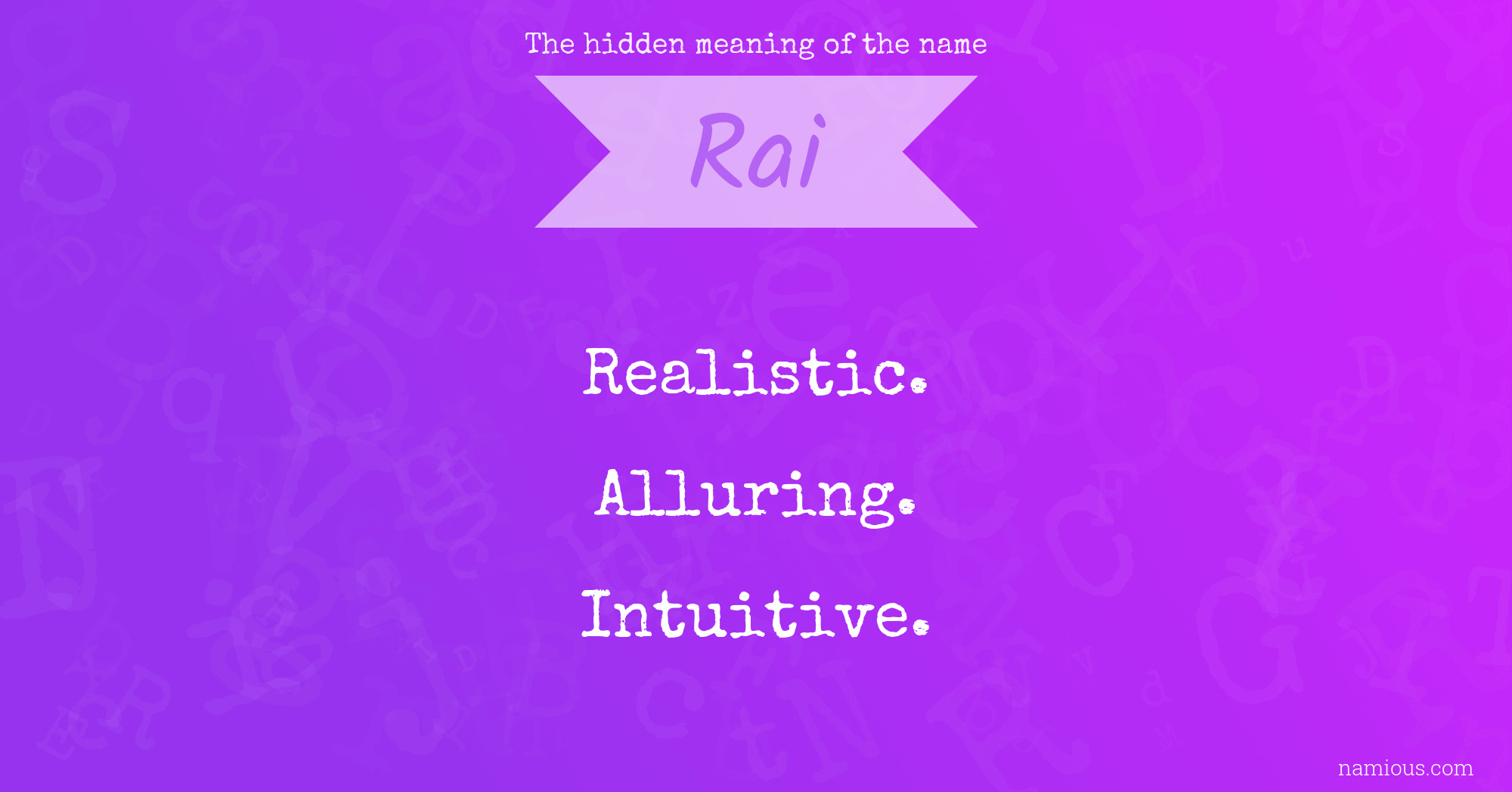 The hidden meaning of the name Rai