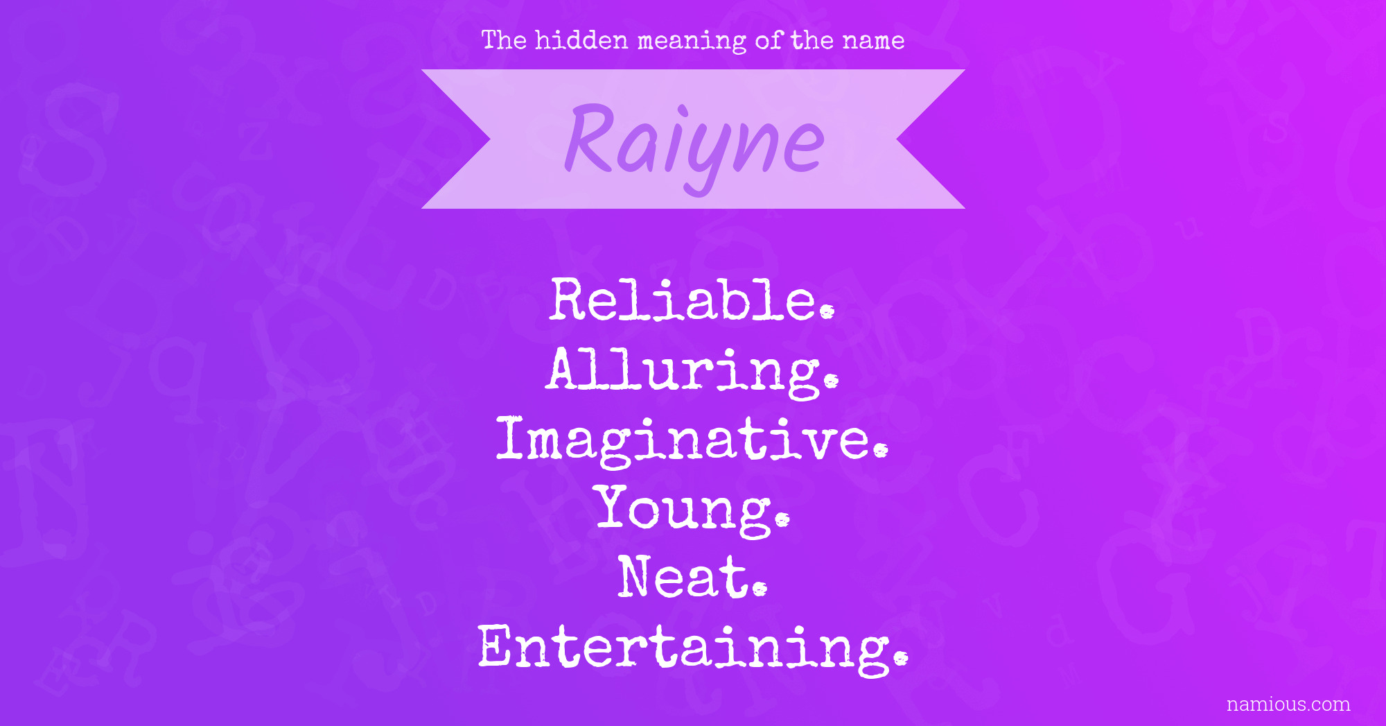 The hidden meaning of the name Raiyne